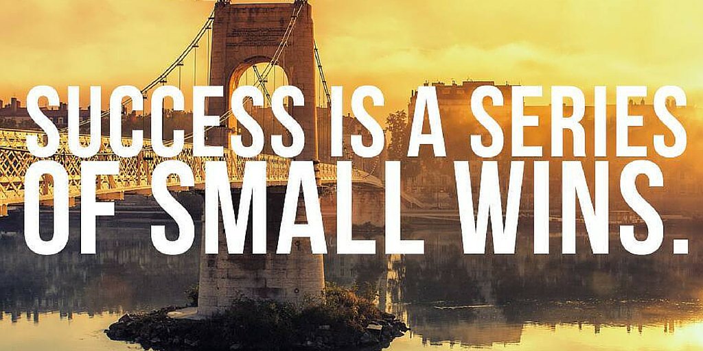 Success is a series of small wins