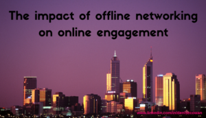 The Impact of Offline Networking on online Engagement