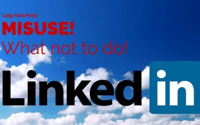 3 Misuses of LinkedIn Long-Form Posts to Avoid